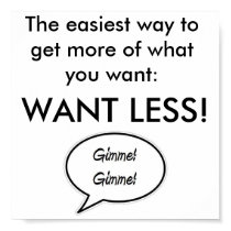 Want Less! posters