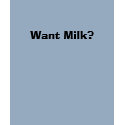 Want Milk? t-shirts by Millercorps Want Milk? t-shirts