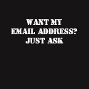 Want My EMail Address? Just Ask
