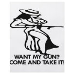 Want My Gun? Come And Take It! flyers