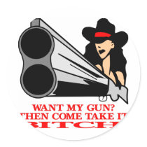 Want My Gun? Then Come And Take It! stickers
