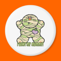 want my mummy magnets