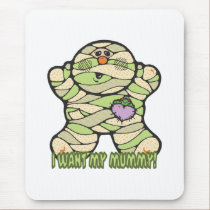 want my mummy mousepads