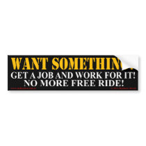 Want Something? Bumper Stickers