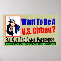 Want To Be A Citizen? Posters