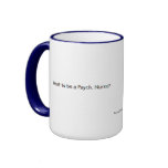 Want to be a Psych. Nurse?- Top 10 Attributes Mug