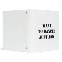 Want To Dance? Just Ask 3 Ring Binder