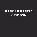 Want To Dance? Just Ask