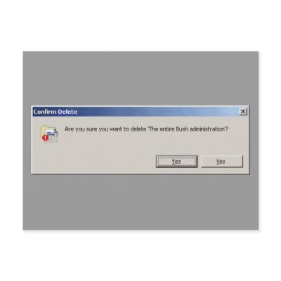 Want to delete the entire Bush administration? Postcards by maximus7