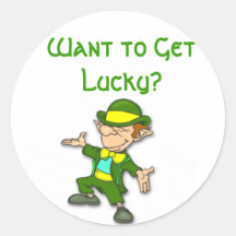 Want to Get Lucky? Round Sticker
