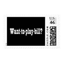 Want-to-play-bill? Postage Stamps