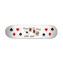 want to play with me. skate board decks