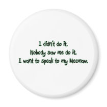 Want to Speak to Meemaw magnets