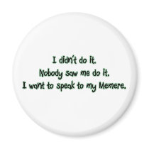 Want to Speak to Memere magnets