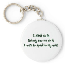 Want to Speak to My Aunt Key Chain