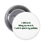 Want to Speak to My Godfather Pinback Button