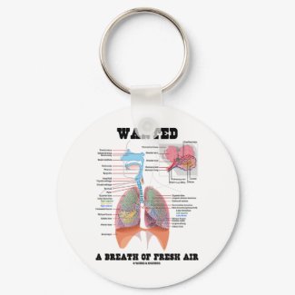 Wanted A Breath Of Fresh Air (Respiratory System) keychain