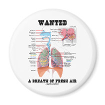 Wanted A Breath Of Fresh Air (Respiratory System) Refrigerator Magnets