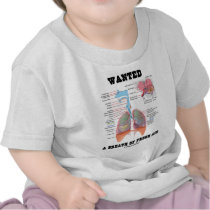 Wanted A Breath Of Fresh Air (Respiratory System) Tshirt