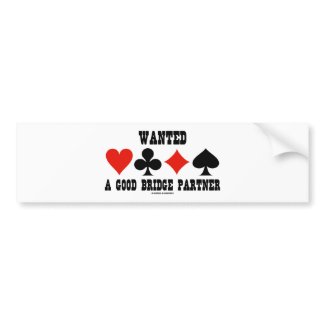Wanted A Good Bridge Partner (Bridge Attitude) bumpersticker