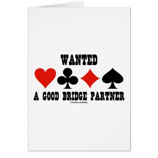 Wanted A Good Bridge Partner (Bridge Attitude) card