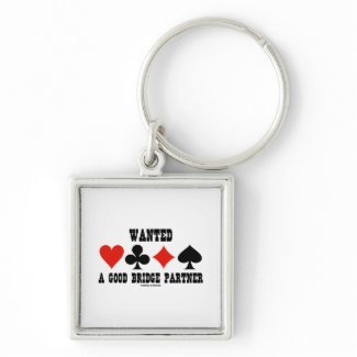 Wanted A Good Bridge Partner (Bridge Attitude) keychain