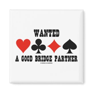Wanted A Good Bridge Partner (Bridge Attitude) magnet