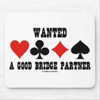 Wanted A Good Bridge Partner (Bridge Attitude) Mouse Pad
