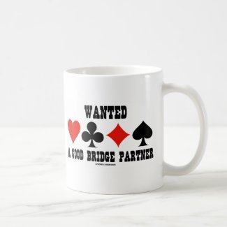 Wanted A Good Bridge Partner (Bridge Attitude) Classic White Coffee Mug