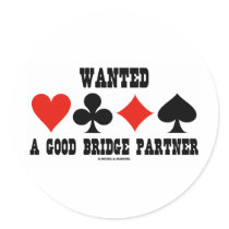 Wanted A Good Bridge Partner (Bridge Attitude) Round Sticker