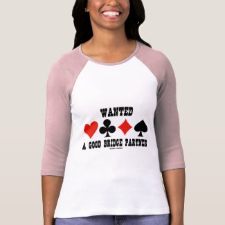 Wanted A Good Bridge Partner (Bridge Attitude) shirt