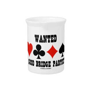 Wanted A Good Bridge Partner Card Suits Bridge Beverage Pitcher