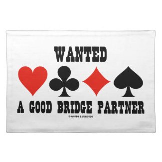 Wanted A Good Bridge Partner Card Suits Bridge Cloth Place Mat