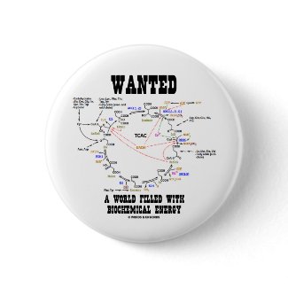 Wanted A World Filled With Biochemical Energy button