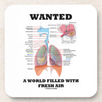 Wanted A World Filled With Fresh Air (Respiratory) Drink Coasters