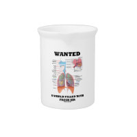 Wanted A World Filled With Fresh Air (Respiratory) Drink Pitcher