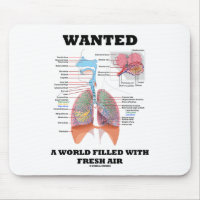 Wanted A World Filled With Fresh Air (Respiratory) Mouse Pad