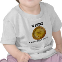 Wanted A World Filled With Pi (Pi Pie Math Humor) T-shirts