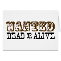 Wanted Dead Or Alive Greeting Card