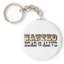 Wanted Dead Or Alive Keychains