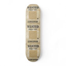 WANTED DEAD OR ALIVE CUSTOM SKATEBOARD