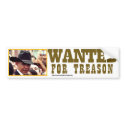 WANTED FOR TREASON bumper stickers