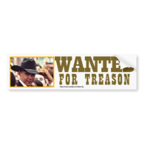 WANTED FOR TREASON bumper stickers
