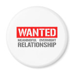 WANTED: Meaningful One Night Relationship Magnet