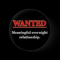 WANTED - Meaningful Overnight Relationship buttons