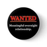 WANTED - Meaningful Overnight Relationship buttons