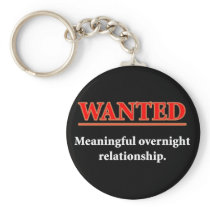 WANTED - Meaningful Overnight Relationship Key Chain