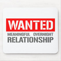 Wanted meaningful overnight relationship mouse pad