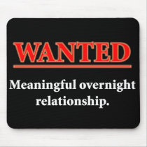 WANTED - Meaningful Overnight Relationship Mouse Pads