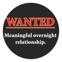 WANTED - Meaningful Overnight Relationship stickers